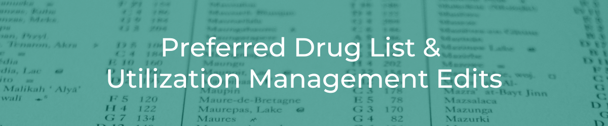 Preferred Drug List & Utilization Managment Edits header