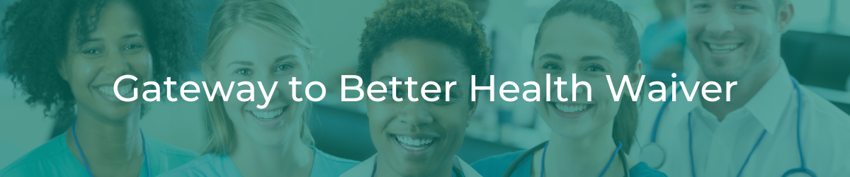 Gateway to Better Health Waiver header