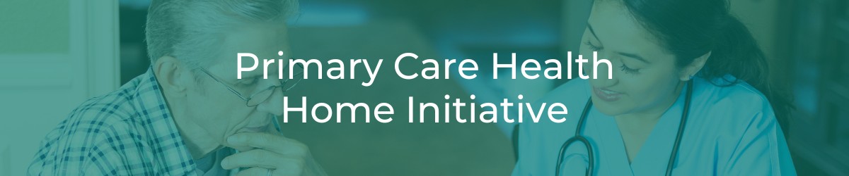 Primary Care Health Home Initiative header