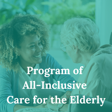 The Program of All-Inclusive Care for the Elderly (PACE)